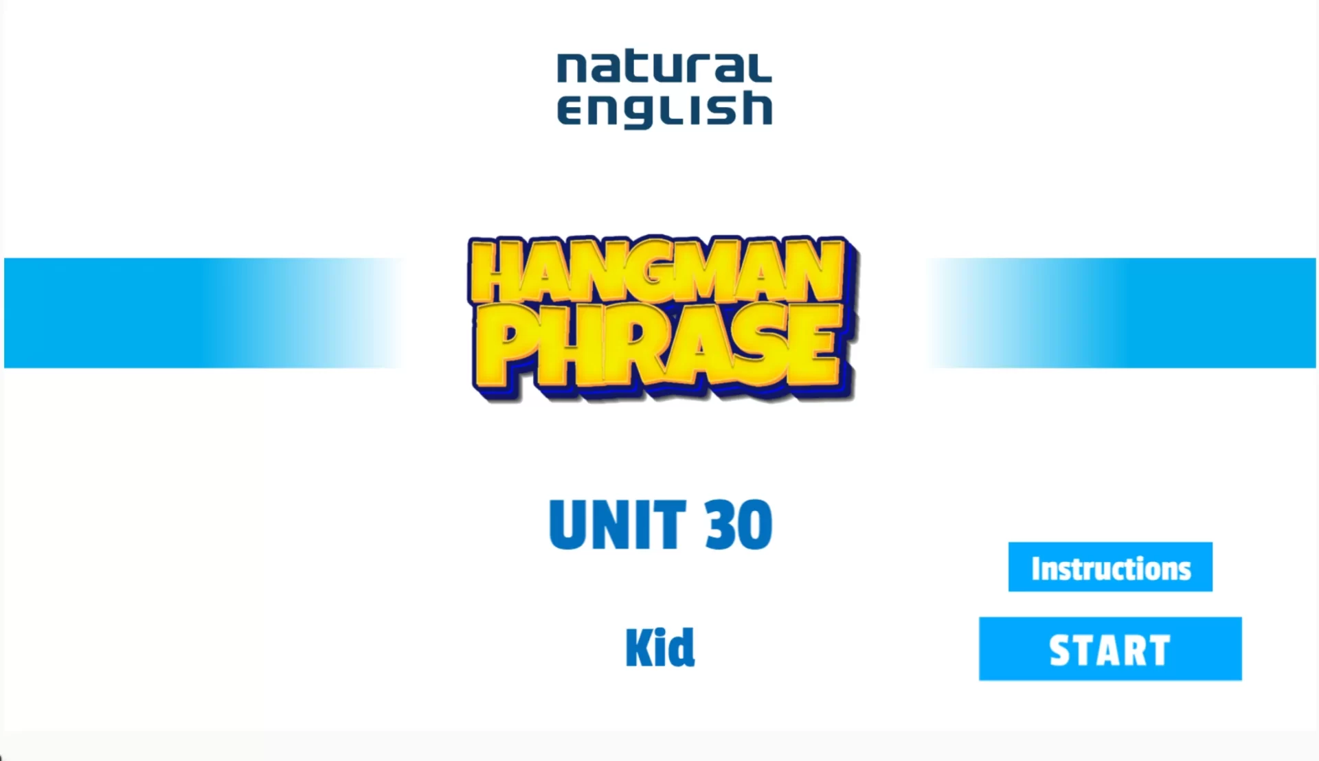Unit 30 kids Hangman Phrase